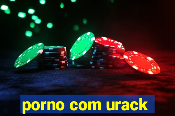 porno com urack